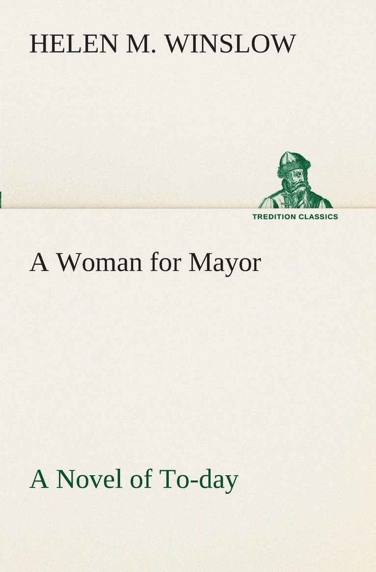 A Woman for Mayor A Novel of To-day 1