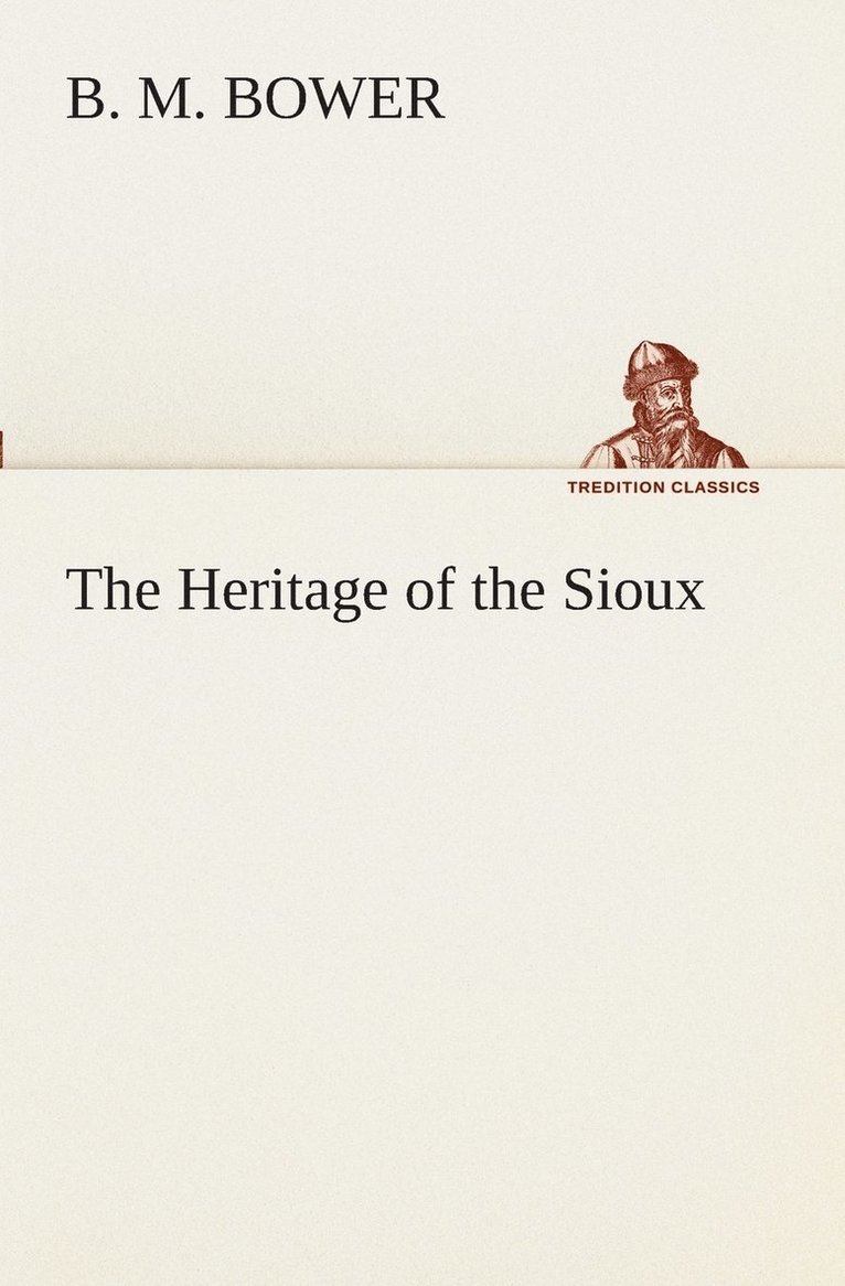 The Heritage of the Sioux 1