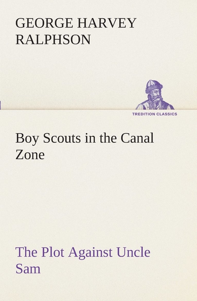 Boy Scouts in the Canal Zone The Plot Against Uncle Sam 1