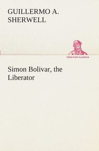 bokomslag Simon Bolivar, the Liberator