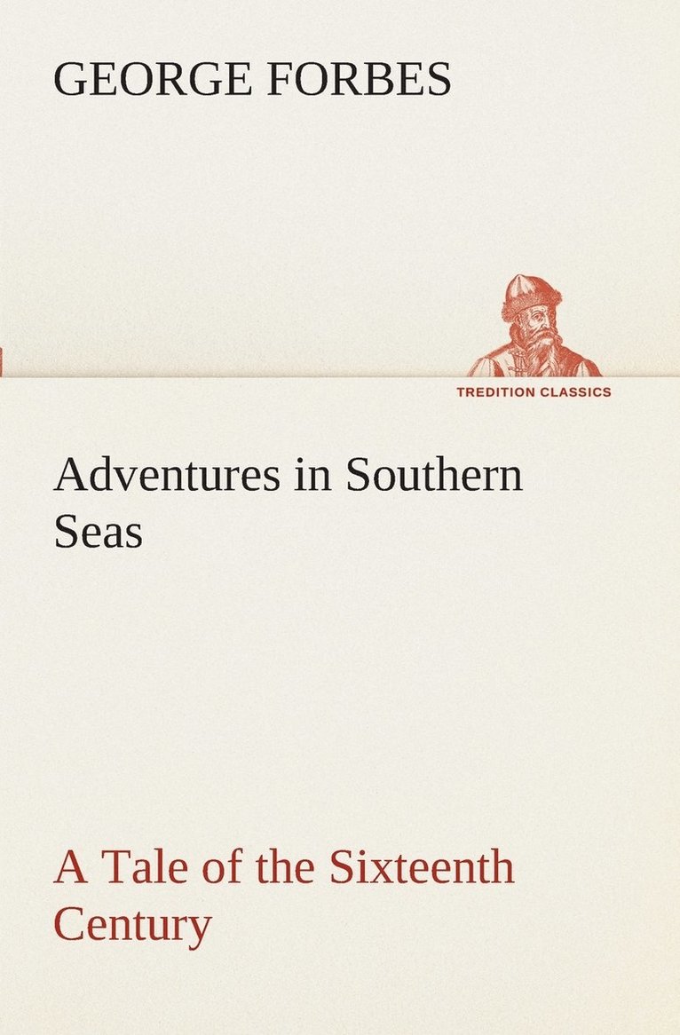 Adventures in Southern Seas A Tale of the Sixteenth Century 1