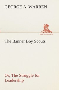 bokomslag Banner Boy Scouts Or, The Struggle for Leadership