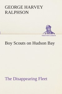 bokomslag Boy Scouts on Hudson Bay The Disappearing Fleet