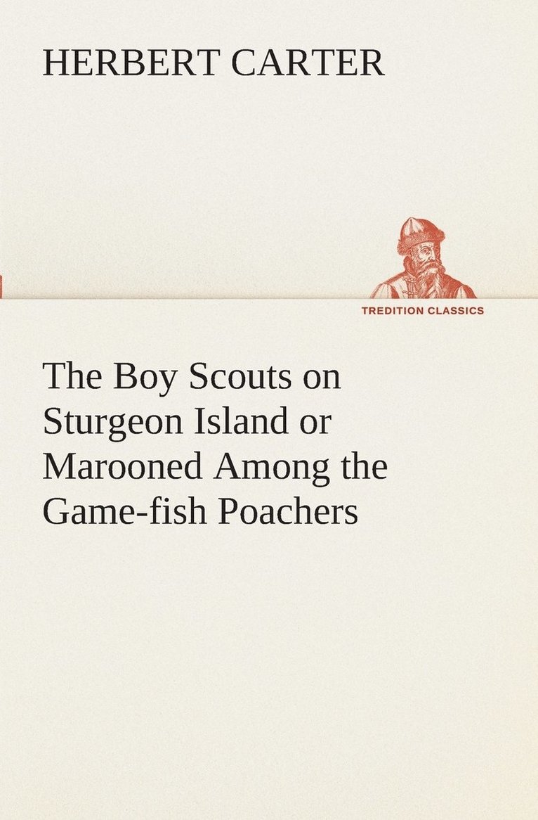 The Boy Scouts on Sturgeon Island or Marooned Among the Game-fish Poachers 1