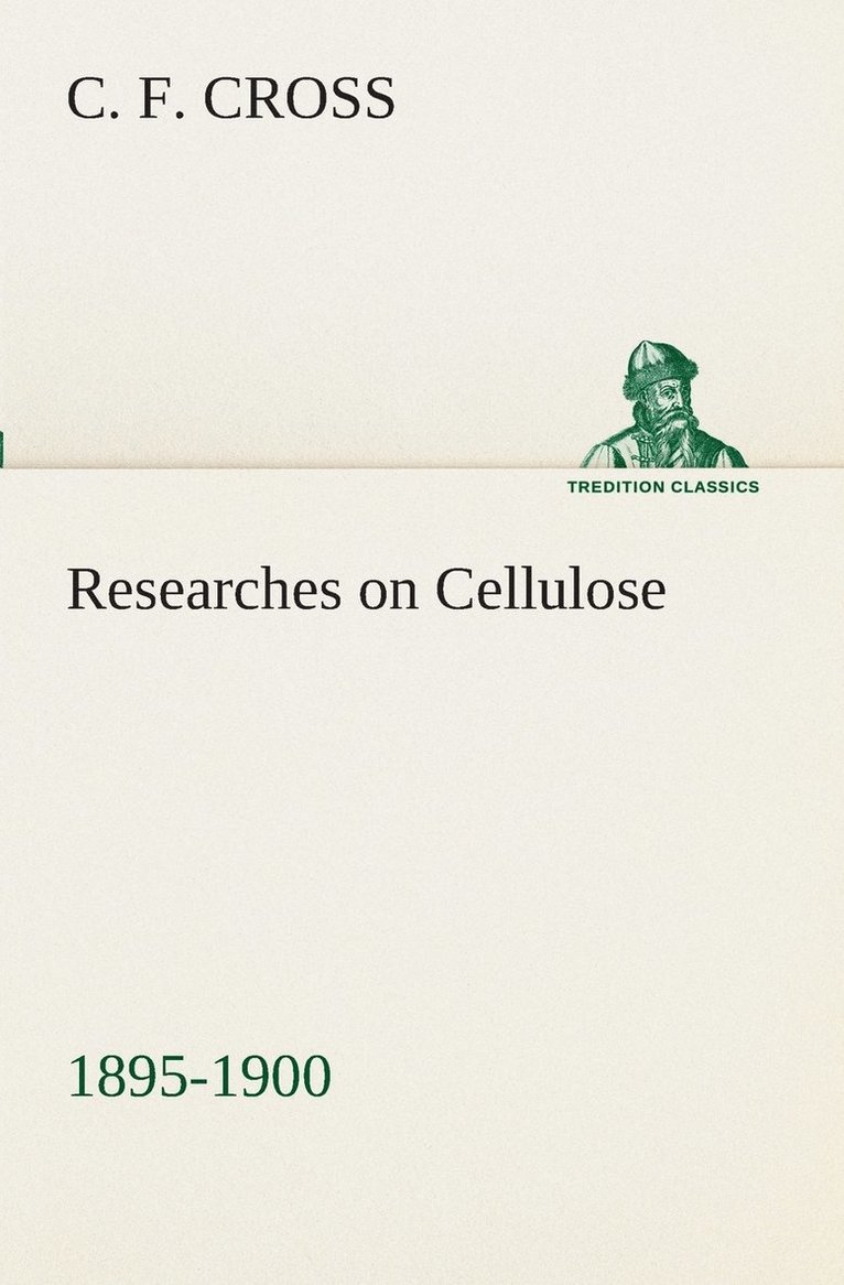 Researches on Cellulose 1895-1900