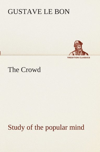 bokomslag The Crowd study of the popular mind