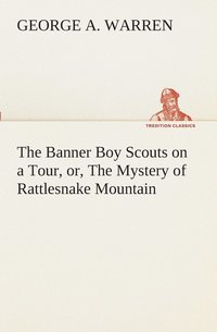 bokomslag Banner Boy Scouts on a Tour, or, The Mystery of Rattlesnake Mountain