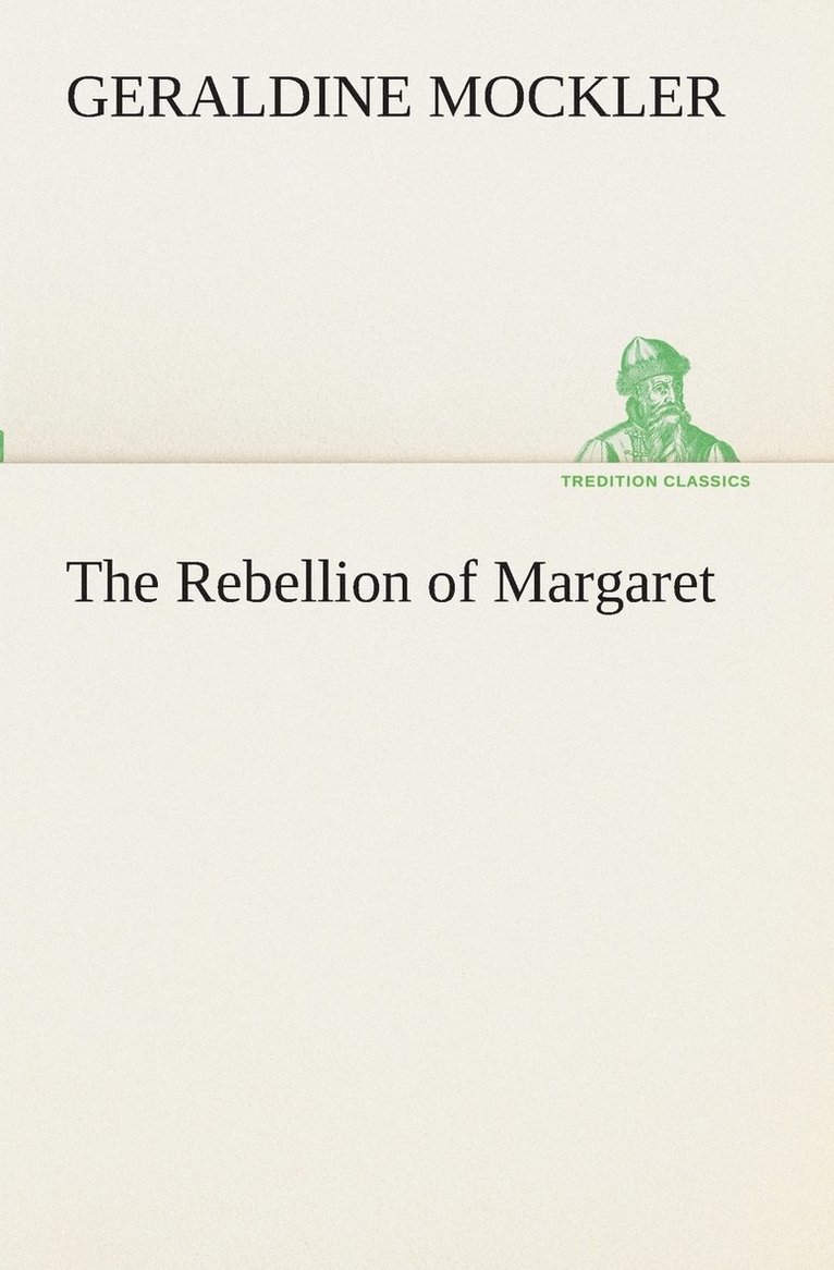 The Rebellion of Margaret 1