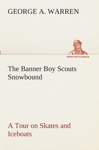 bokomslag The Banner Boy Scouts Snowbound A Tour on Skates and Iceboats