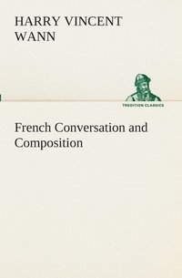 bokomslag French Conversation and Composition