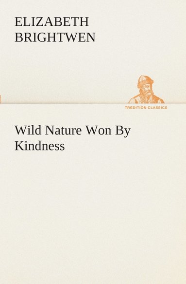 bokomslag Wild Nature Won By Kindness