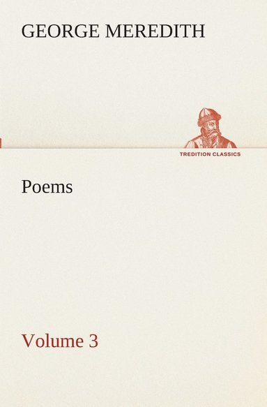 George Meredith - Poems - Volume 3, Häftad