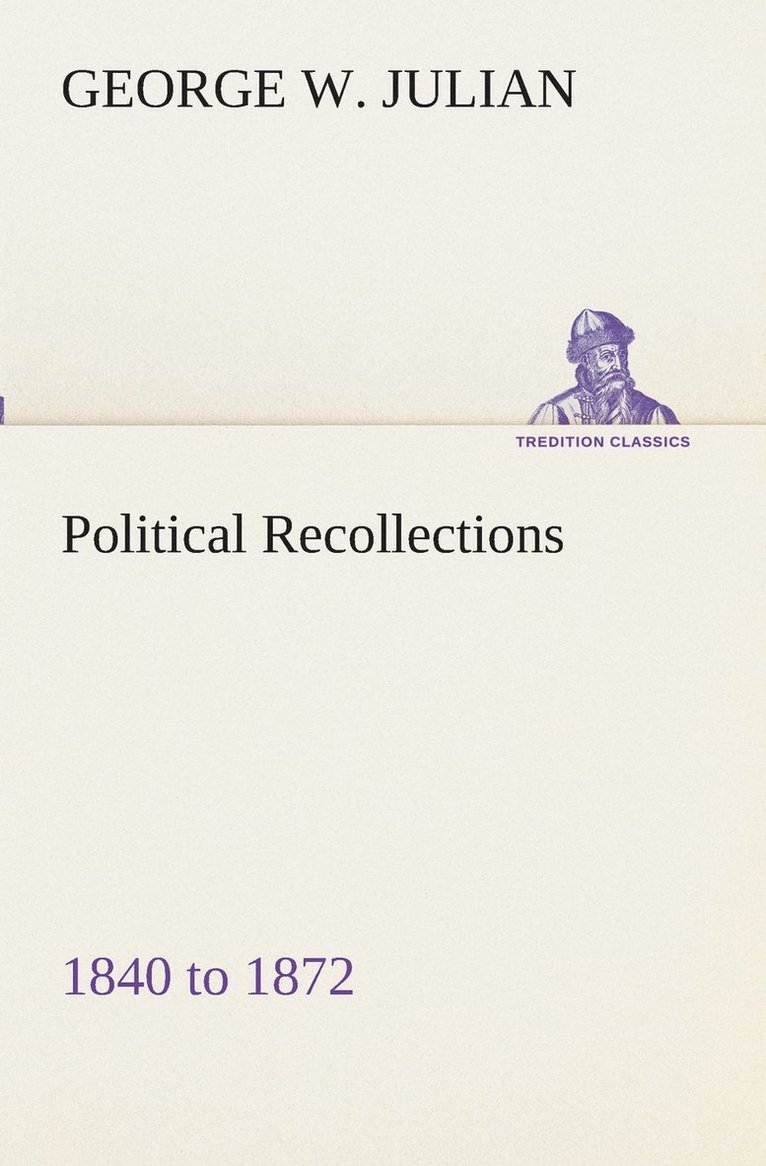 Political Recollections 1840 to 1872 1