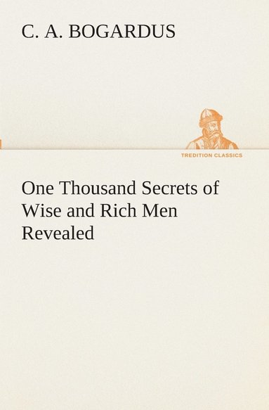 bokomslag One Thousand Secrets of Wise and Rich Men Revealed