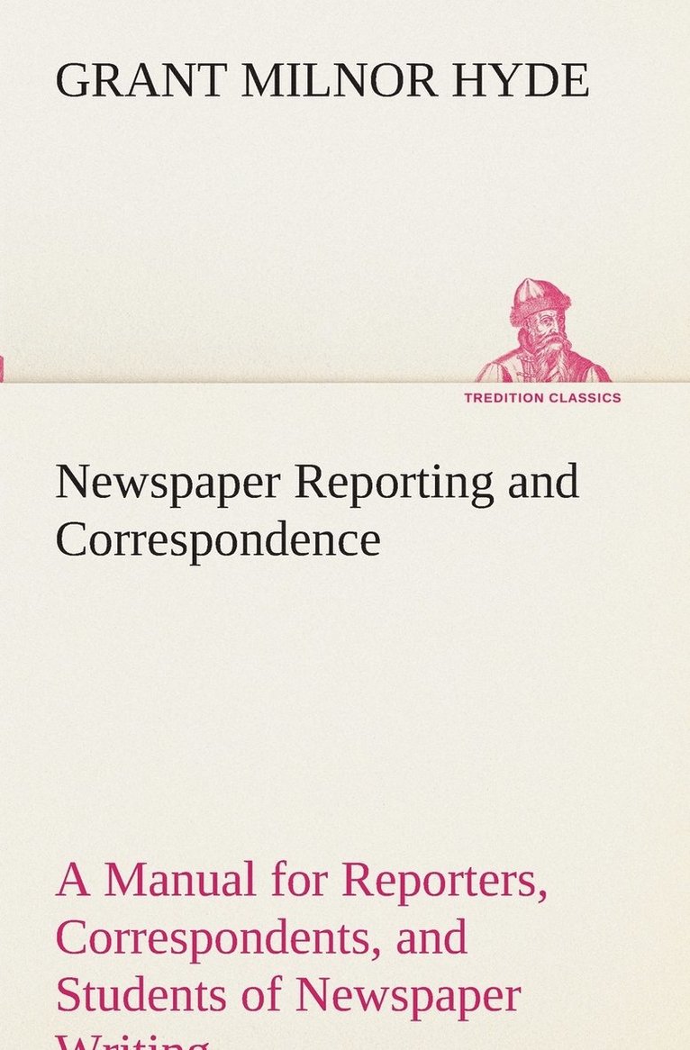 Grant Milnor Hyde - Newspaper Reporting and Correspondence, Häftad