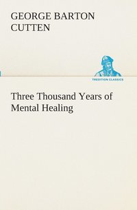 bokomslag Three Thousand Years of Mental Healing