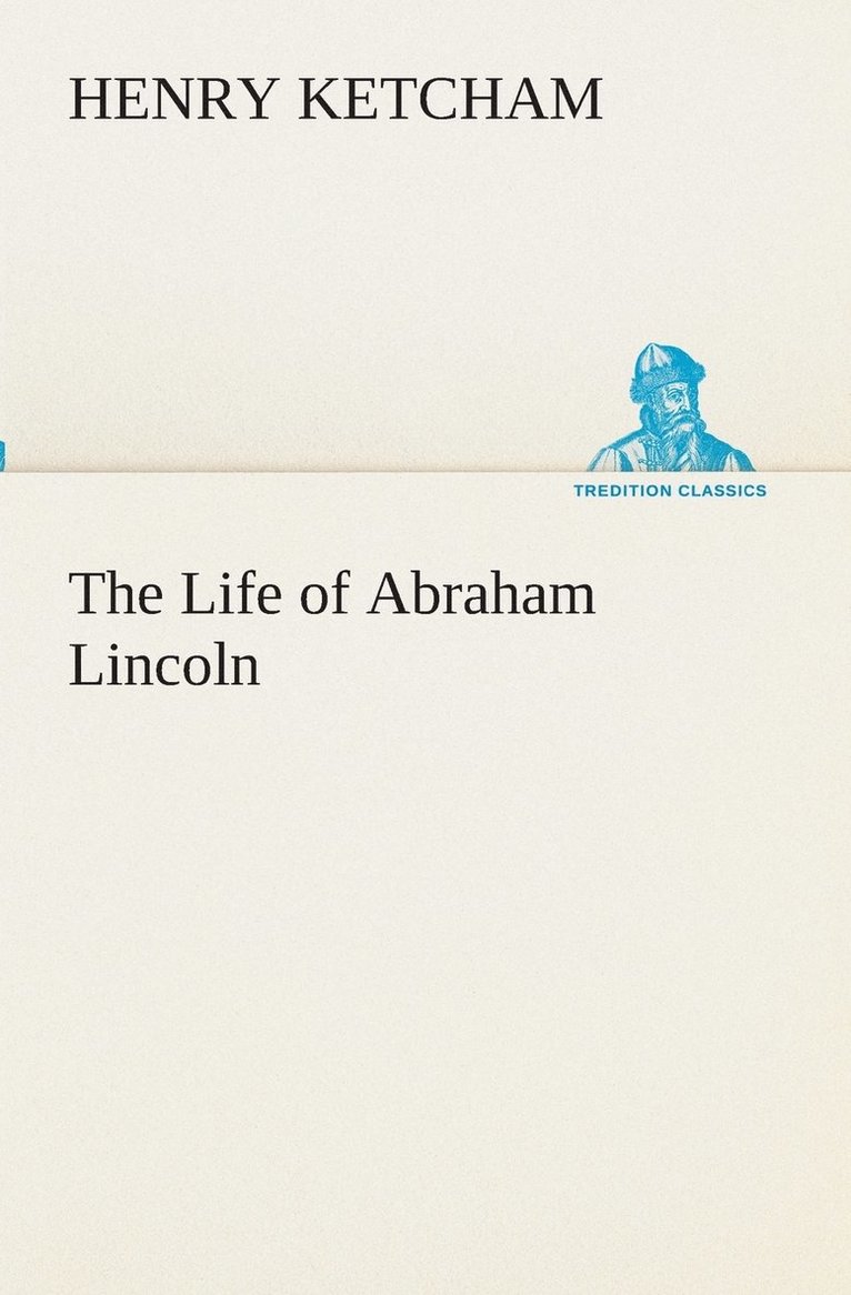 Henry Ketcham - Life of Abraham Lincoln, Häftad