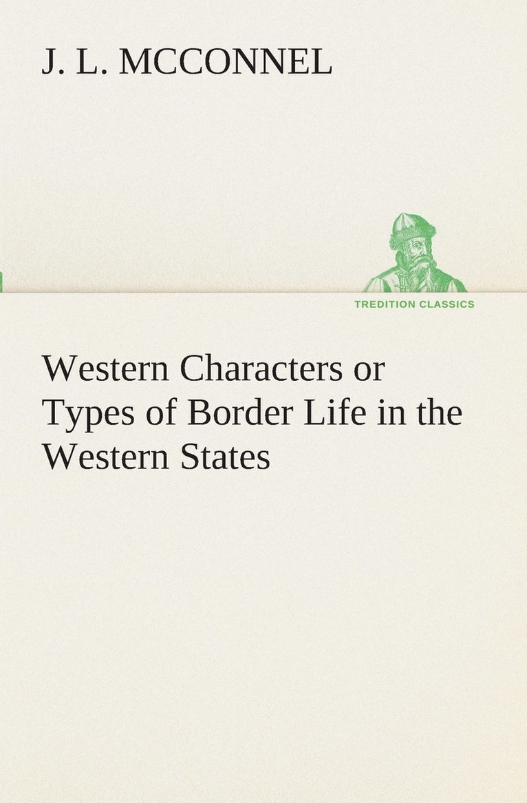 Western Characters or Types of Border Life in the Western States 1