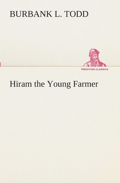 bokomslag Hiram the Young Farmer
