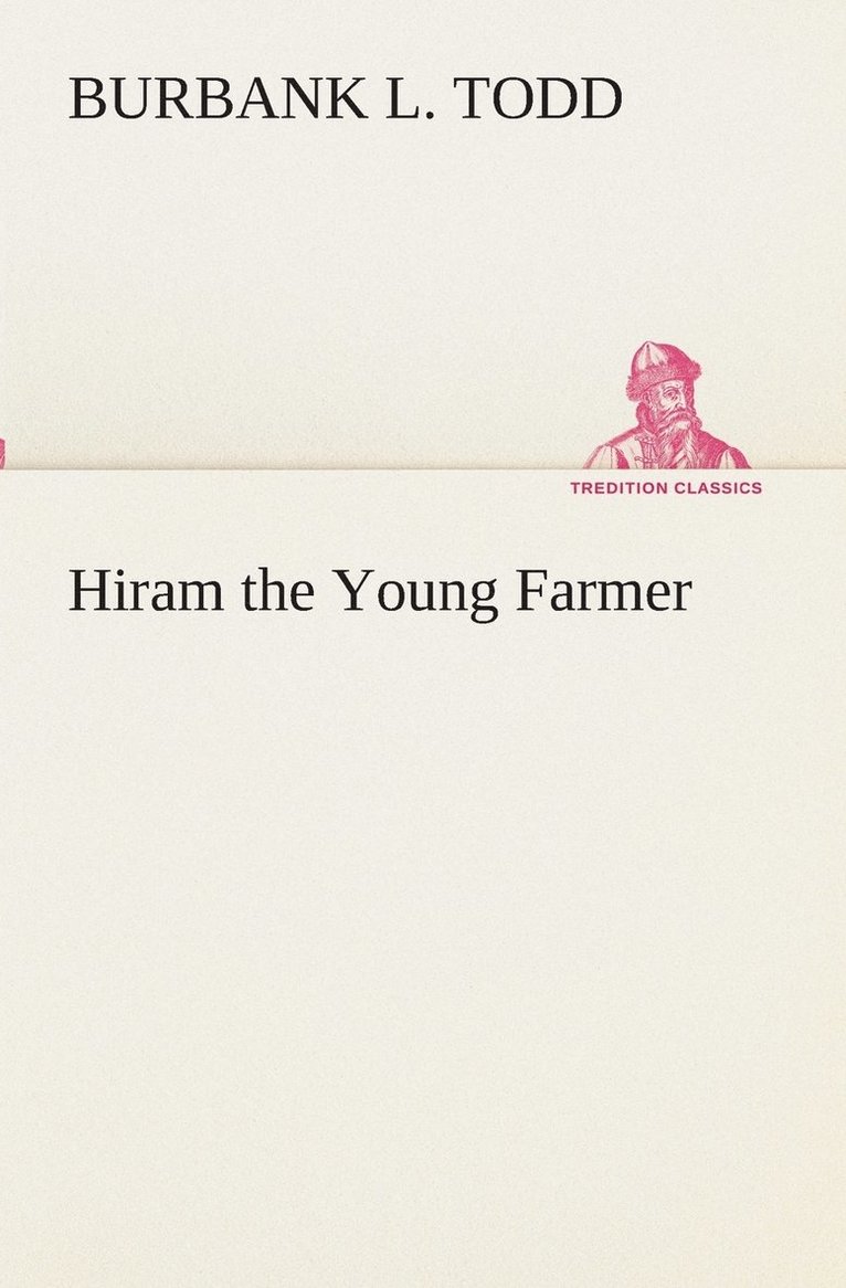 Hiram the Young Farmer 1