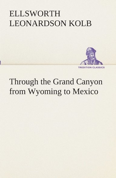 bokomslag Through the Grand Canyon from Wyoming to Mexico