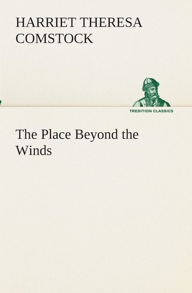 Harriet T (Harriet Theresa) Comstock - Place Beyond the Winds, Häftad