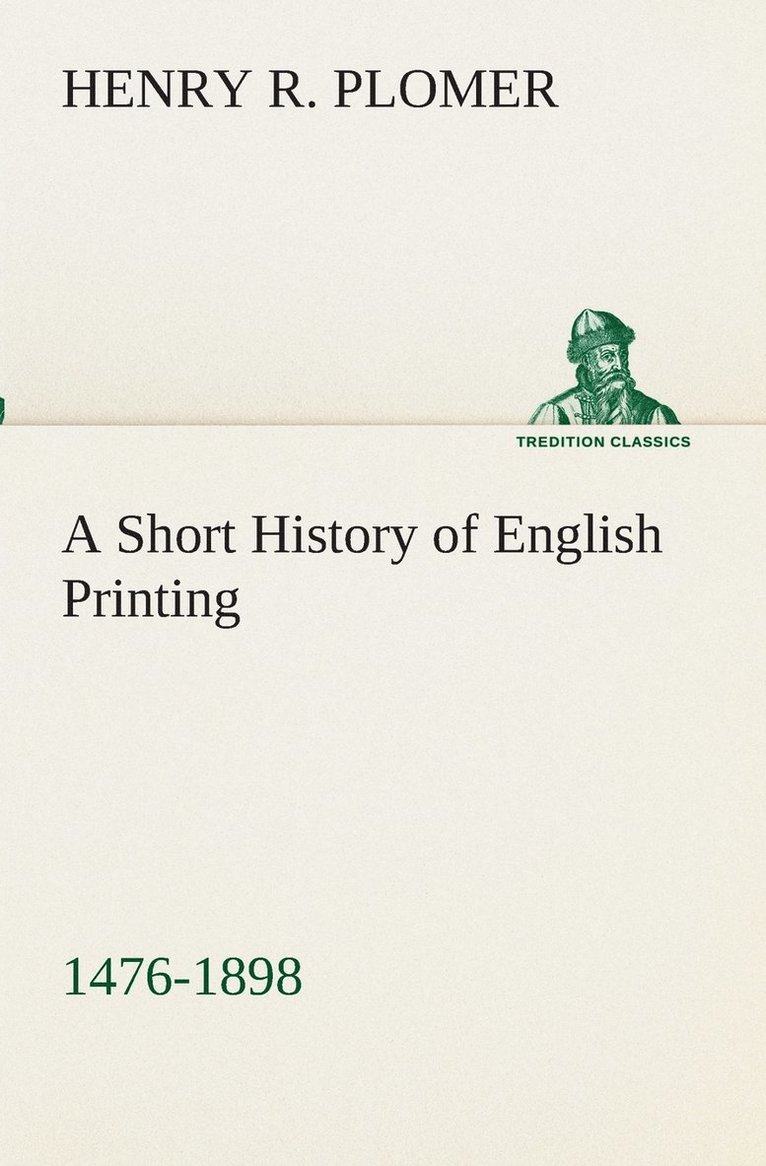 A Short History of English Printing, 1476-1898 1