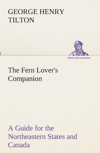 bokomslag Fern Lover's Companion A Guide for the Northeastern States and Canada