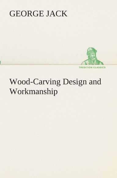 bokomslag Wood-Carving Design and Workmanship