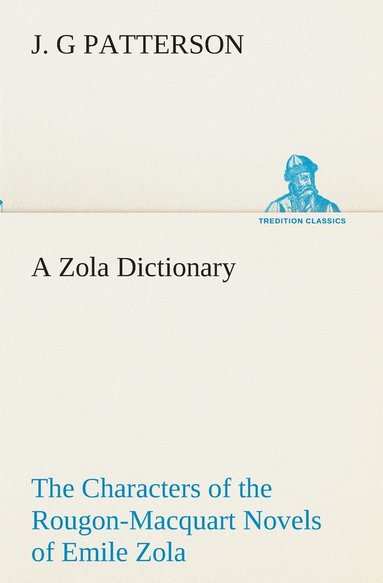 bokomslag A Zola Dictionary the Characters of the Rougon-Macquart Novels of Emile Zola