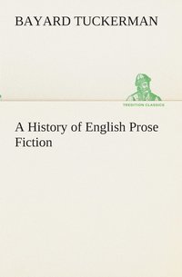 bokomslag A History of English Prose Fiction