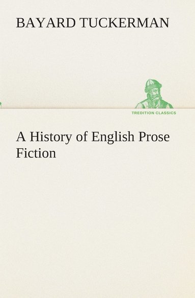 bokomslag History of English Prose Fiction