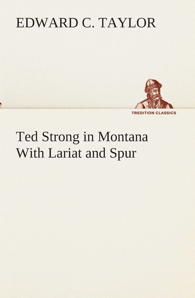 Edward C Taylor, Edward C. Taylor - Ted Strong in Montana With Lariat and Spur, Häftad