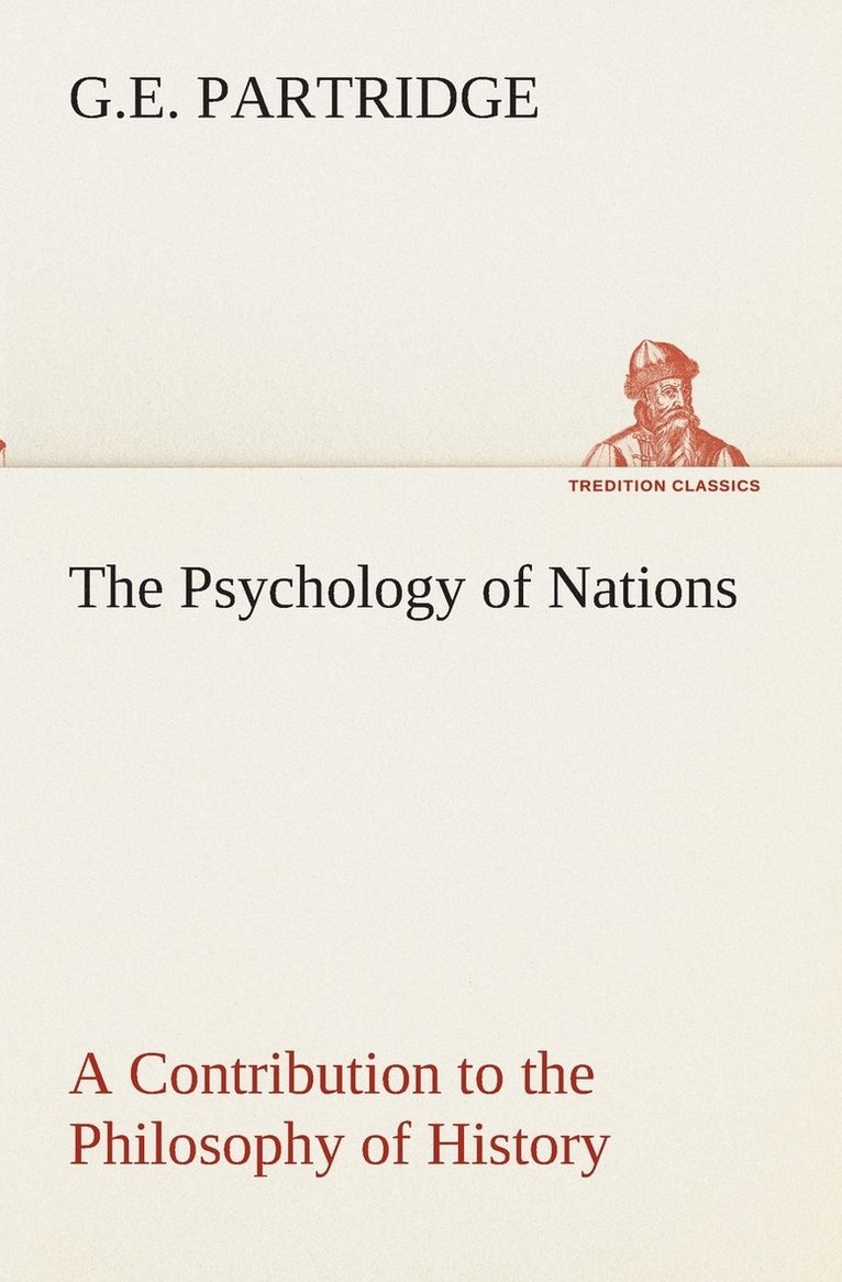 The Psychology of Nations A Contribution to the Philosophy of History 1