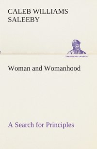 bokomslag Woman and Womanhood A Search for Principles