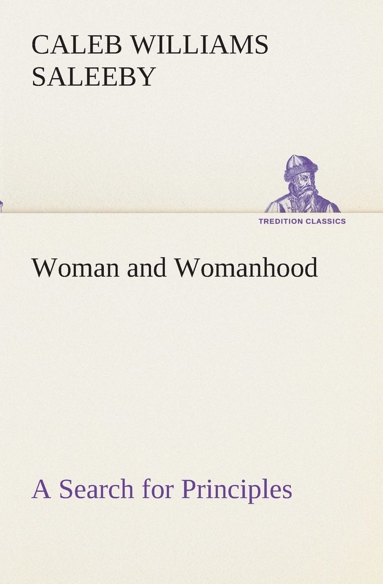Woman and Womanhood A Search for Principles 1