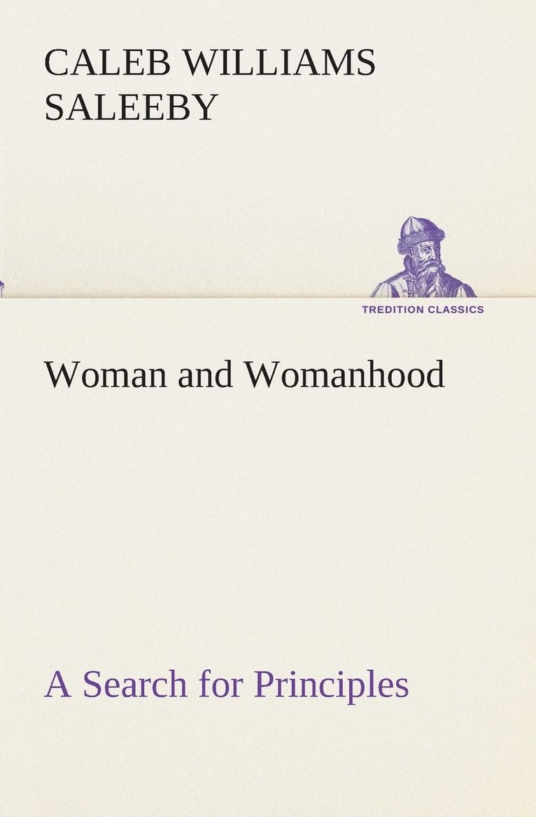 Woman and Womanhood A Search for Principles
