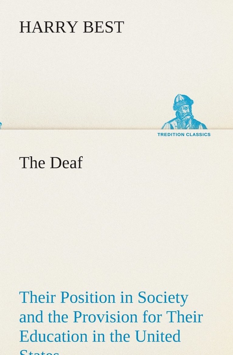 The Deaf Their Position in Society and the Provision for Their Education in the United States 1