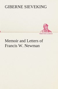 bokomslag Memoir and Letters of Francis W. Newman