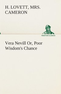 bokomslag Vera Nevill Or, Poor Wisdom's Chance