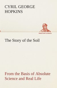 bokomslag The Story of the Soil from the Basis of Absolute Science and Real Life,