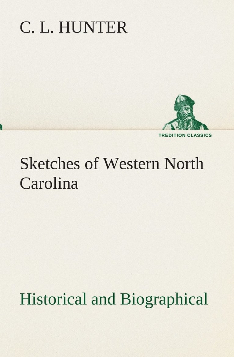 C L Hunter, C. L. Hunter - Sketches of Western North Carolina, Historical and Biographical, Häftad