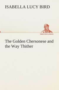 bokomslag Golden Chersonese and the Way Thither