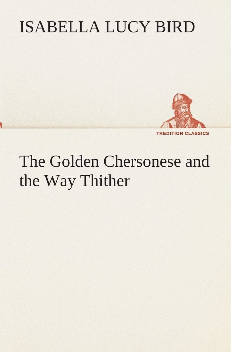 The Golden Chersonese and the Way Thither 1