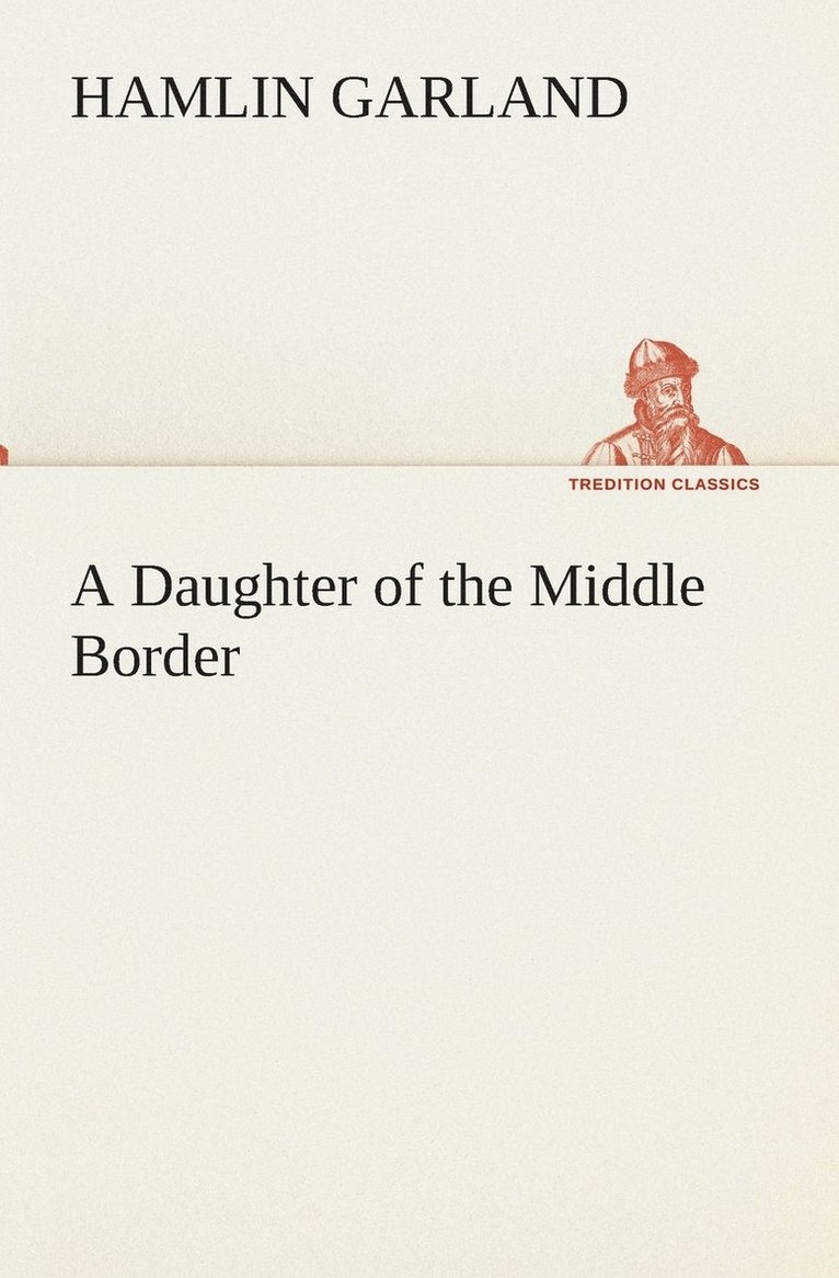 A Daughter of the Middle Border 1