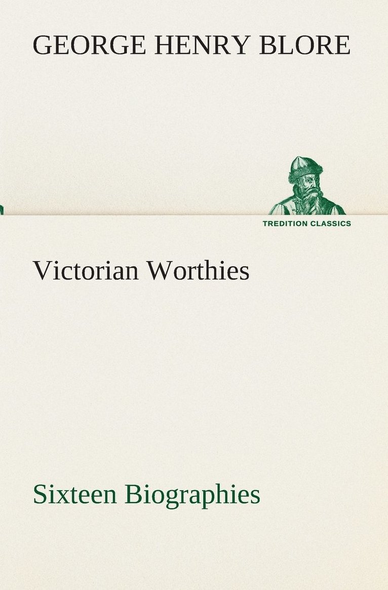 Victorian Worthies Sixteen Biographies 1