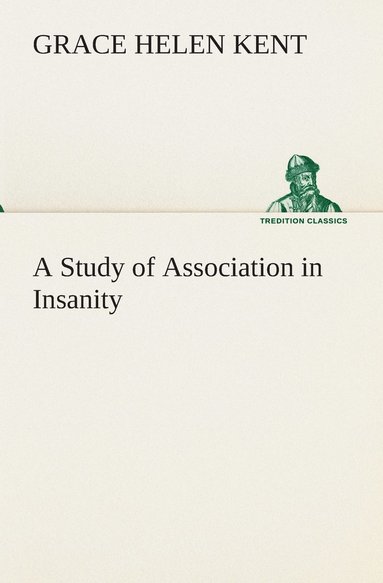 bokomslag A Study of Association in Insanity