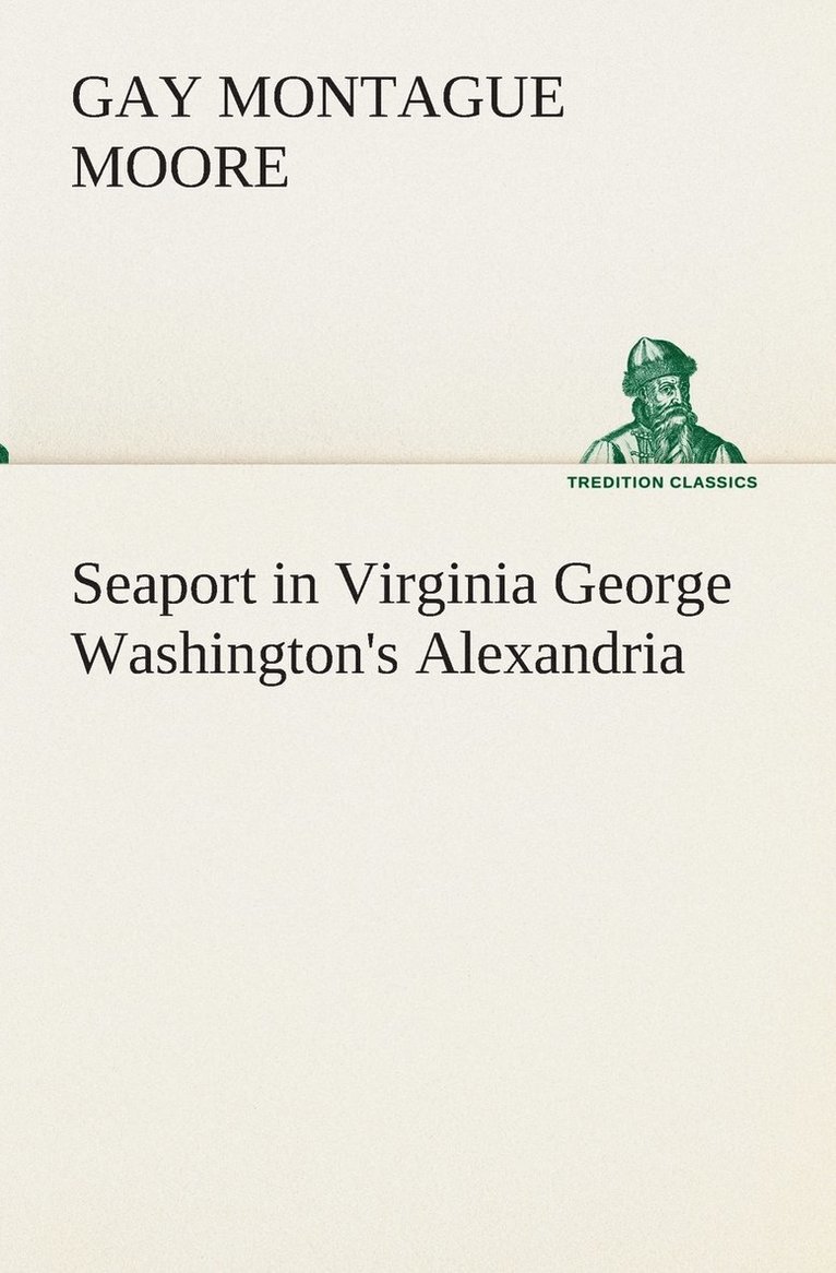 Seaport in Virginia George Washington's Alexandria 1