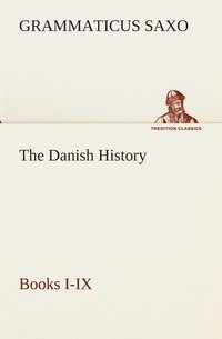 bokomslag The Danish History, Books I-IX