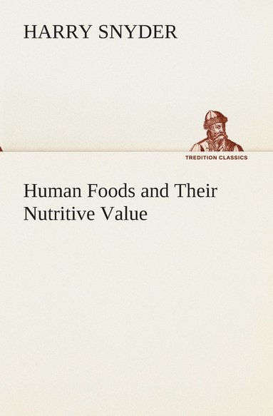 bokomslag Human Foods and Their Nutritive Value